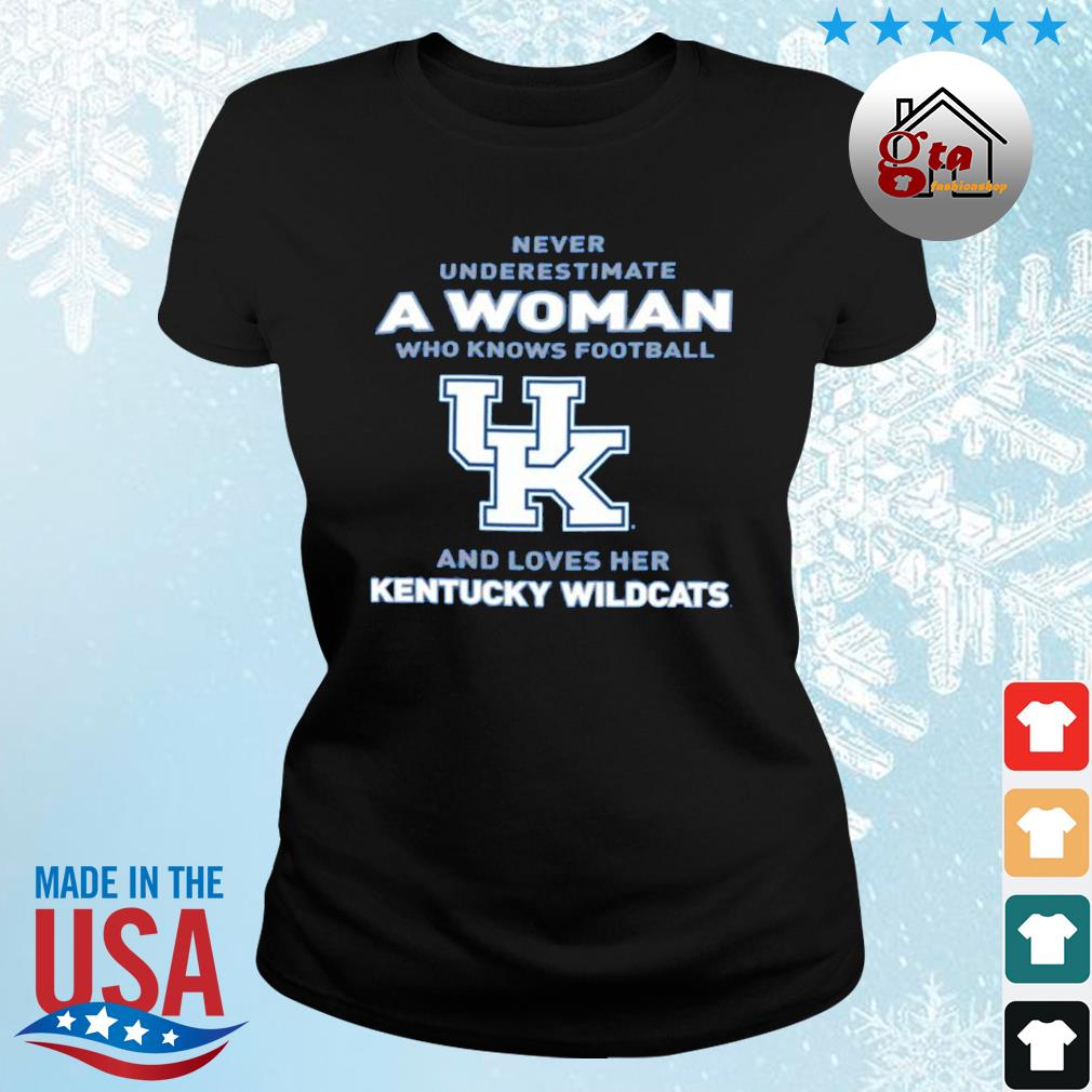 Never Underestimate A Woman Who Knows Football And Loves Her Kentucky Wildcats Logo 2022 Shirt ladies