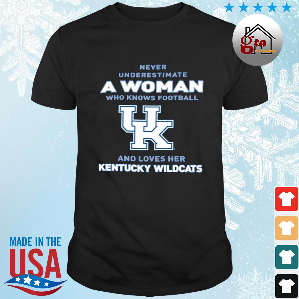 Never Underestimate A Woman Who Knows Football And Loves Her Kentucky Wildcats Logo 2022 Shirt