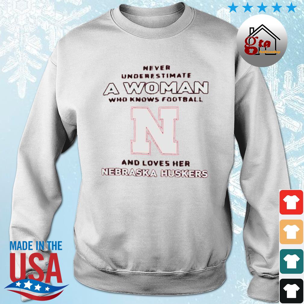 Never Underestimate A Woman Who Knows Football And Loves Her Nebraska Huskers Logo 2022 Shirt sweater