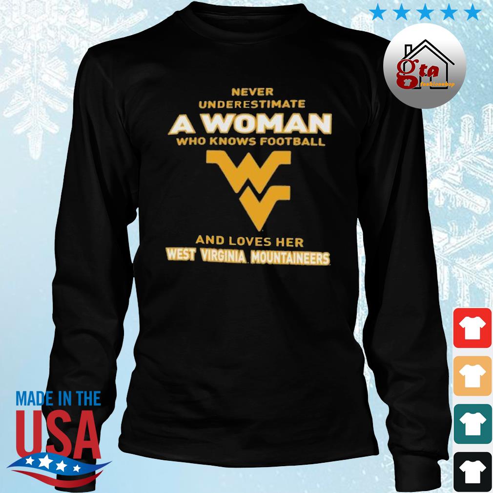 Never Underestimate A Woman Who Knows Football And Loves Her West Virginia Mountaineers Logo 2022 Shirt Longsleeve den