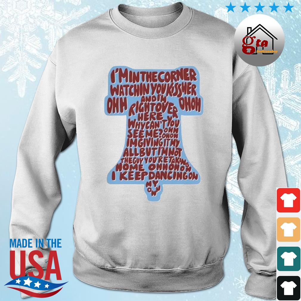 Philly Ring The Bell Dancing On My Own I'm In The Corner 2022 Shirt sweater
