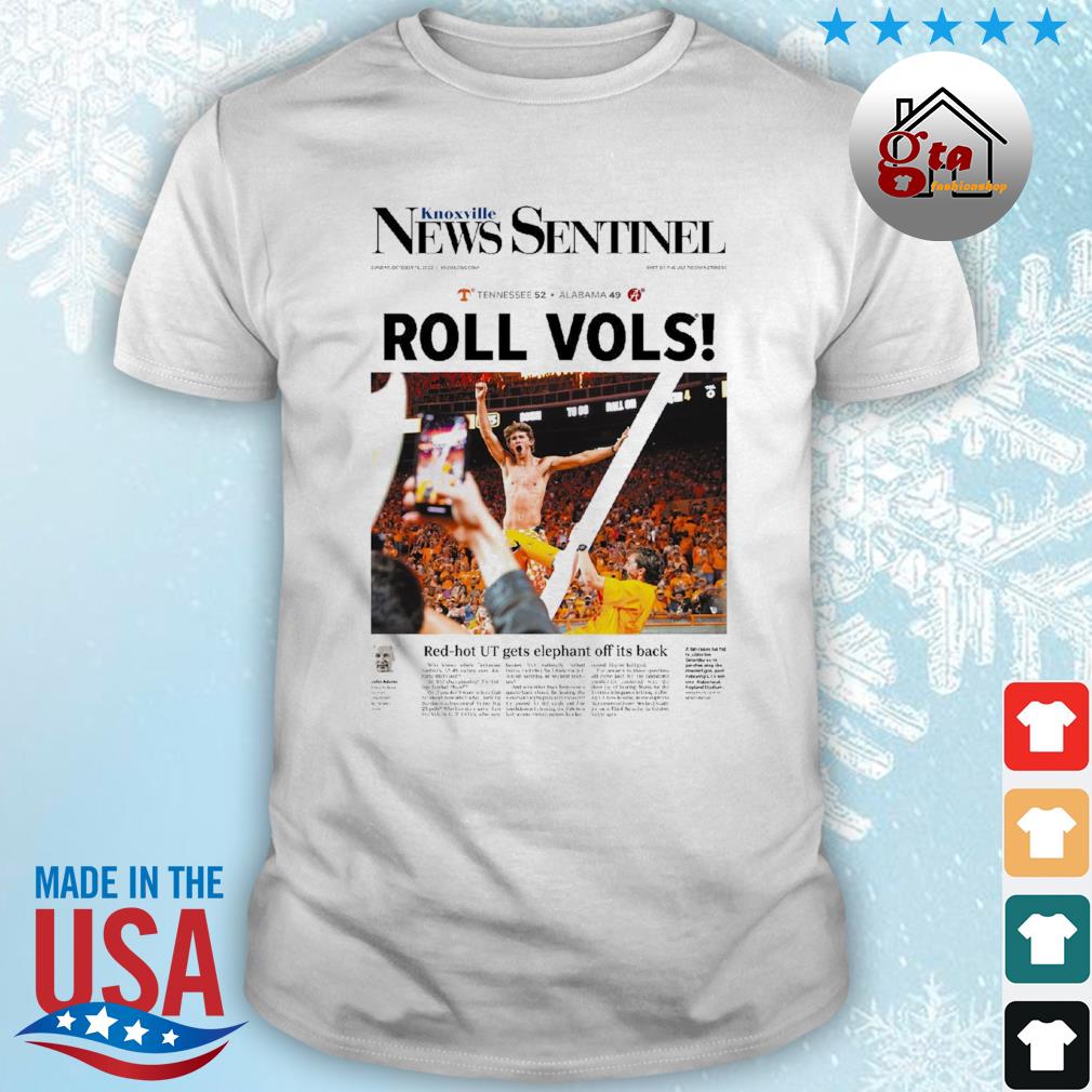 Tennessee Volunteers Knoxville News Sentinel Roll Vols 2022 Shirt