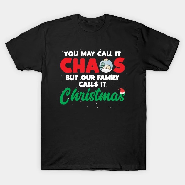 Call It Chaos But Our Family Calls It Christmas Gift T-Shirt