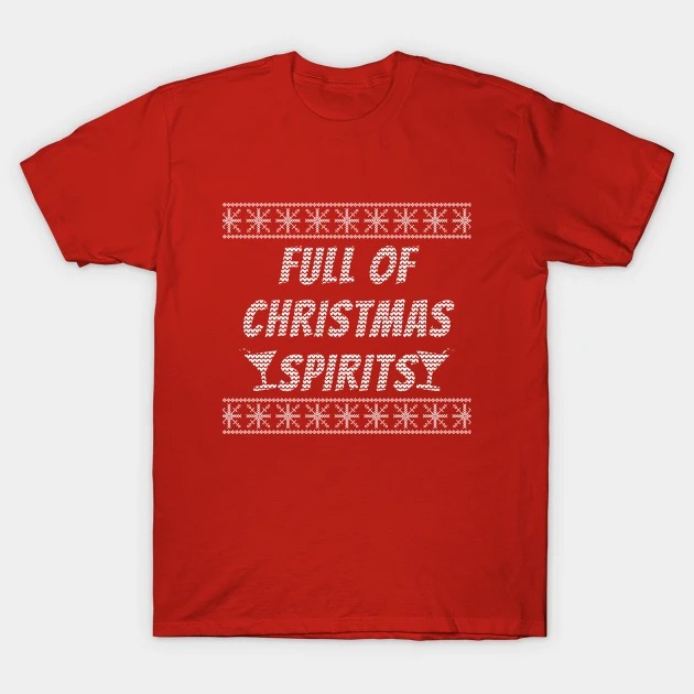Full Of Christmas Spirits T-Shirt