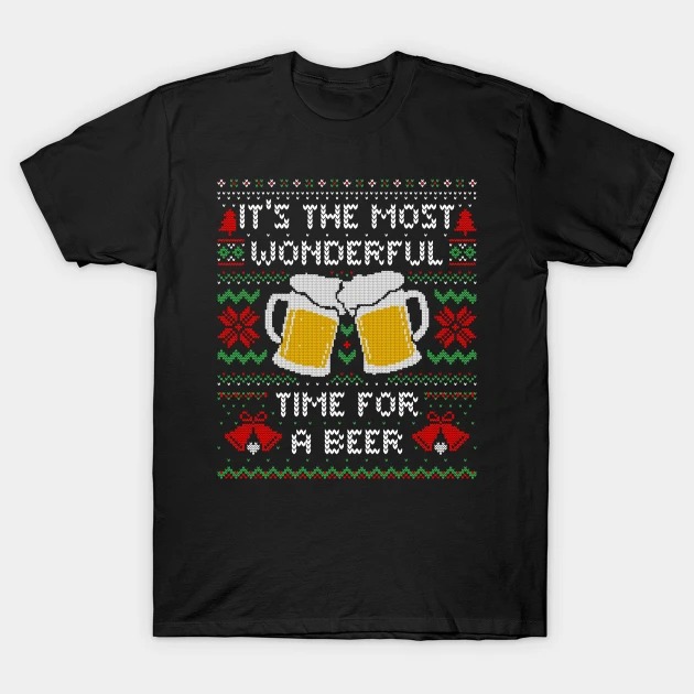 It's the Most Wonderful Time For a Beer Funny Ugly Christmas Sweater T-Shirt