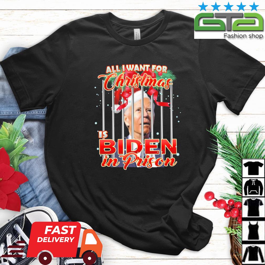 All I Want For Christmas Is Biden In Prison Christmas 2022 Sweater