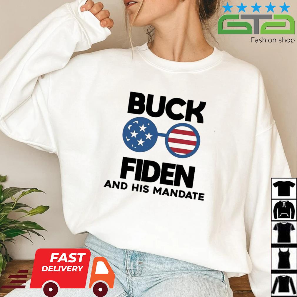 Buck Fiden Buck Fiden And His Mandates Republican Shirt