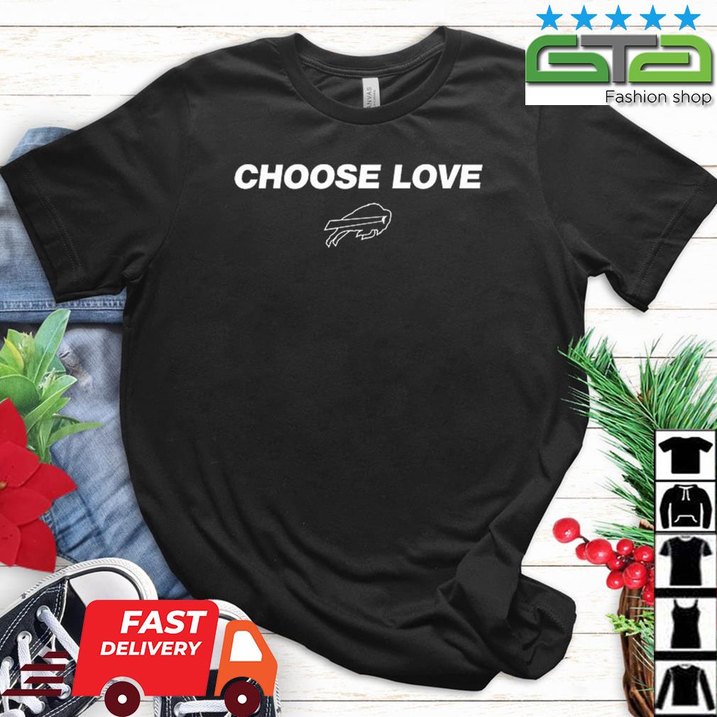 Official choose Love Buffalo Bills Shirt, hoodie, sweater, long sleeve and  tank top