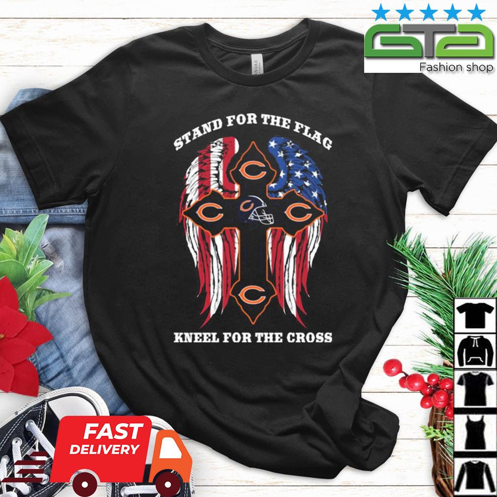 Chicago Bears Stand For The Flag Kneel For The Cross shirt, hoodie