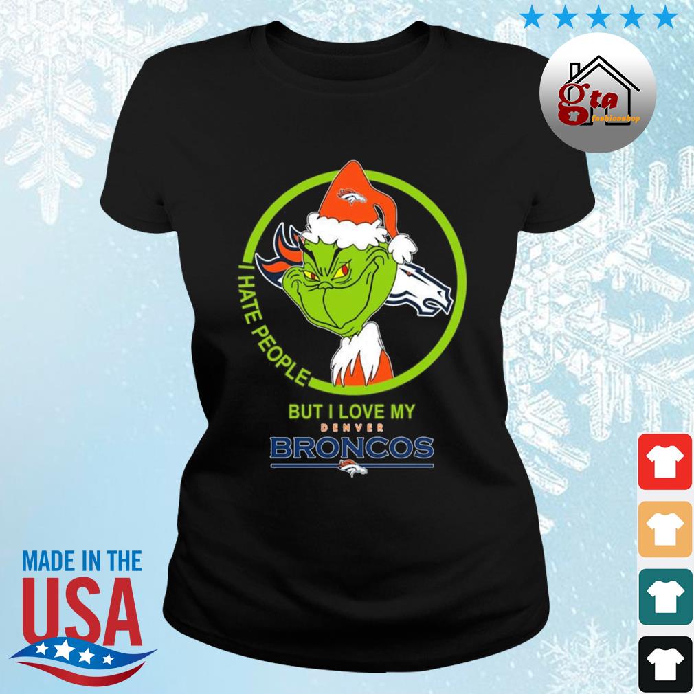 Denver Broncos NFL Christmas Grinch I Hate People But I Love My Favorite  Football Team Christmas Sweater, hoodie, sweater, long sleeve and tank top