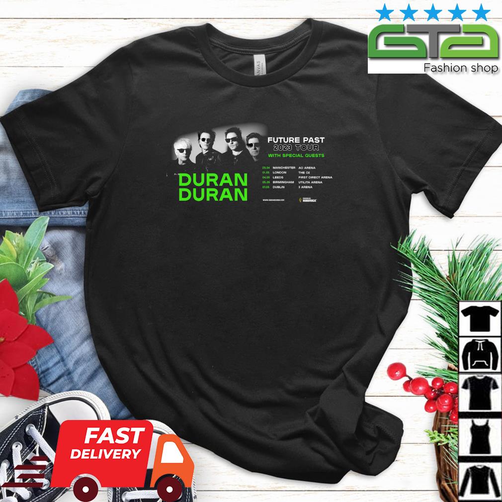 Duran Duran Share New Arena Dates For Future Past Tour 2023 Shirt