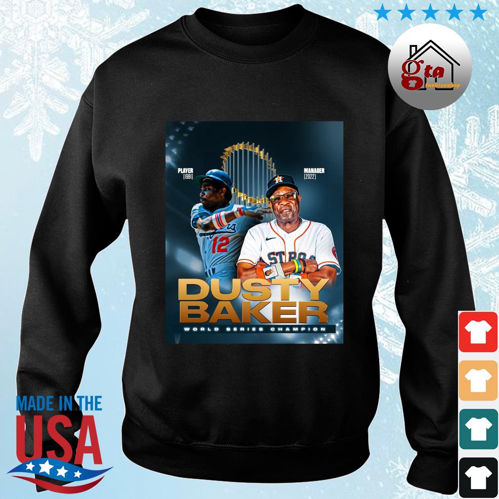 Dusty Baker in dusty we trusty shirt, hoodie, sweater, long sleeve