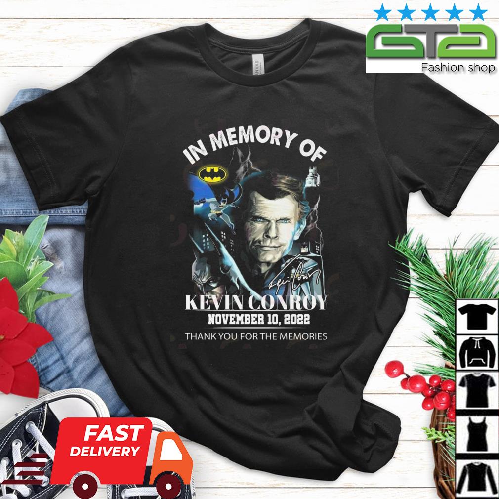 In Memory Of Kevin Conroy November 10 2022 Thank You For The Memories Signatures Shirt
