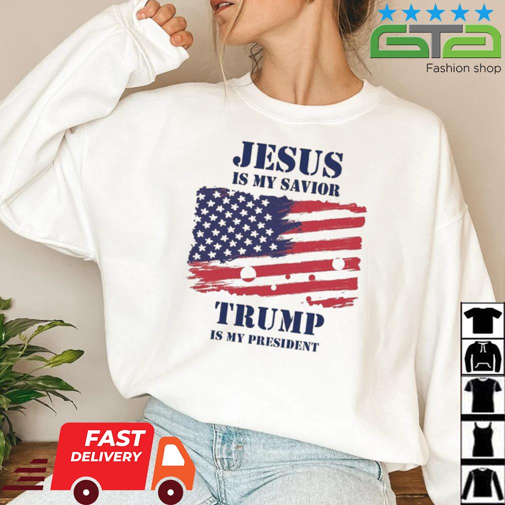 Jesus Is My Savior Trump Is My President USA Flag Shirt