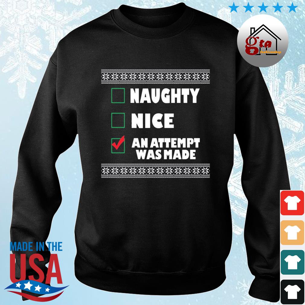 Naughty Nice An Attempt Was Made Ugly Christmas 2022 Sweater