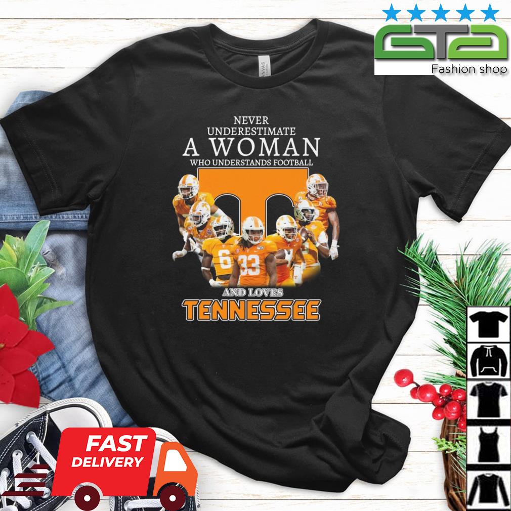 Never Underestimate A Woman Who Understands Football And Loves Tennessee Volunteers Signatures Shirt