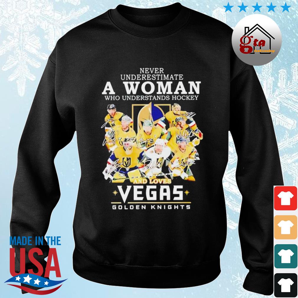 Never Underestimate A Woman Who Understands Hockey And Loves Golden Knights Vegas Signatures Shirt