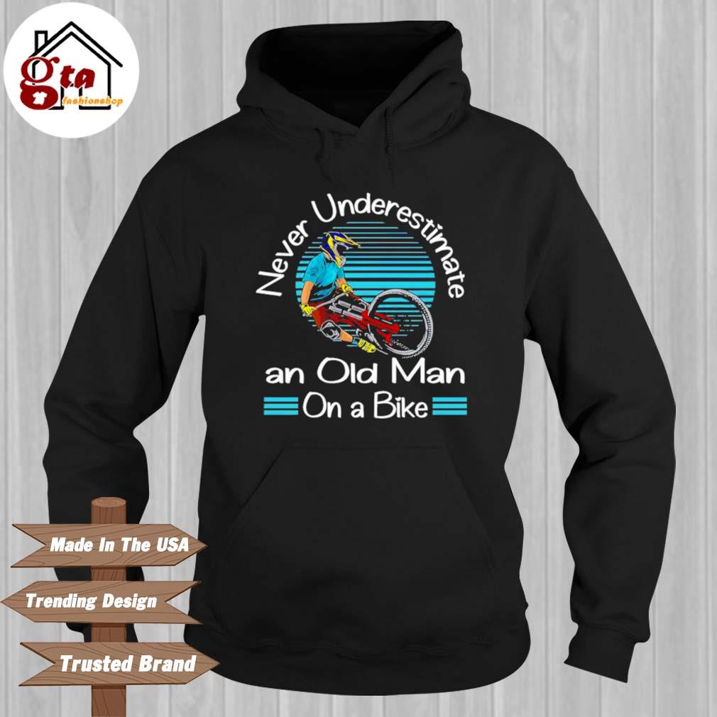 Never Underestimate An Old Man On A Bike Shirt Hoodie
