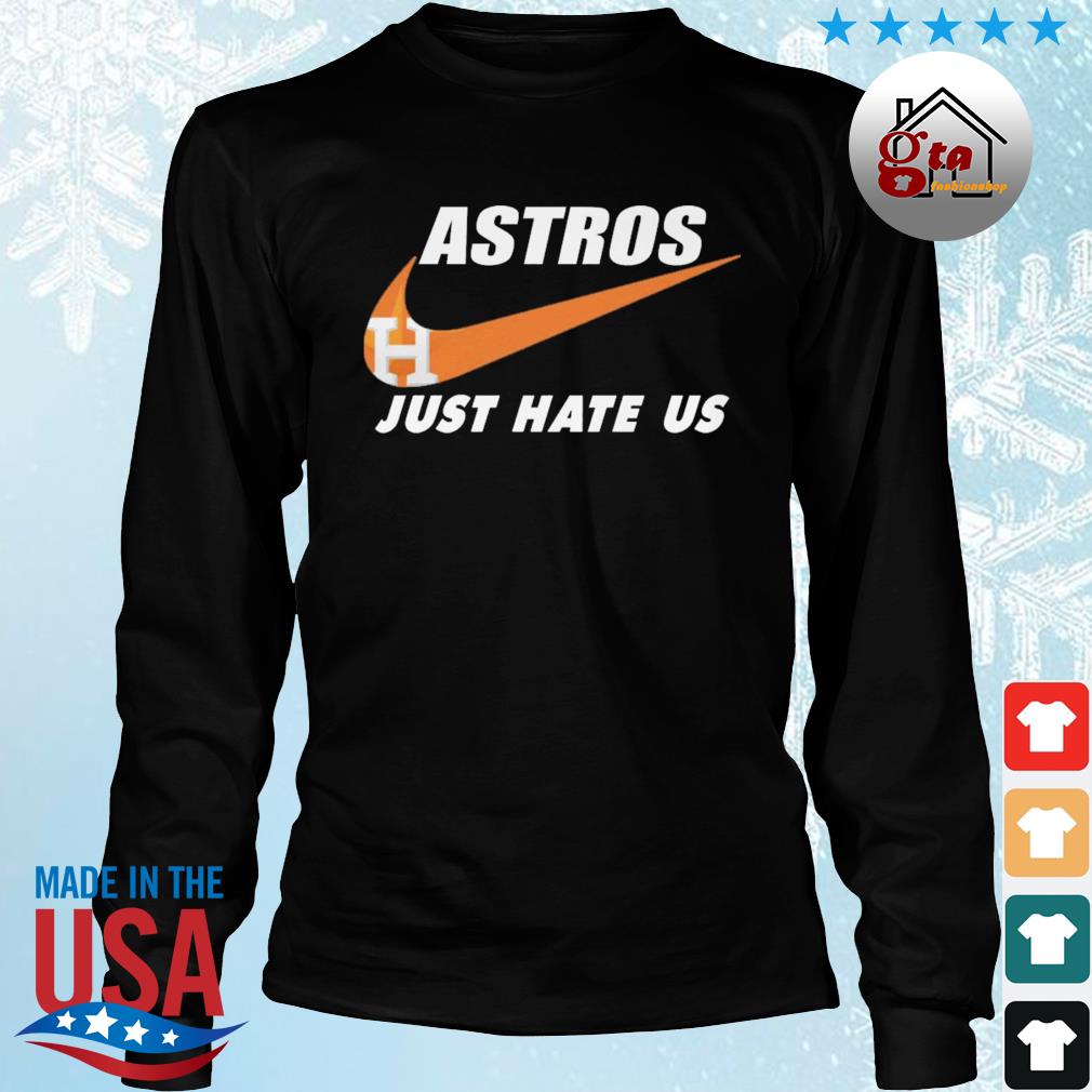 Houston Astros Hate Us Cause They Ain't Us shirt, hoodie, longsleeve,  sweatshirt, v-neck tee