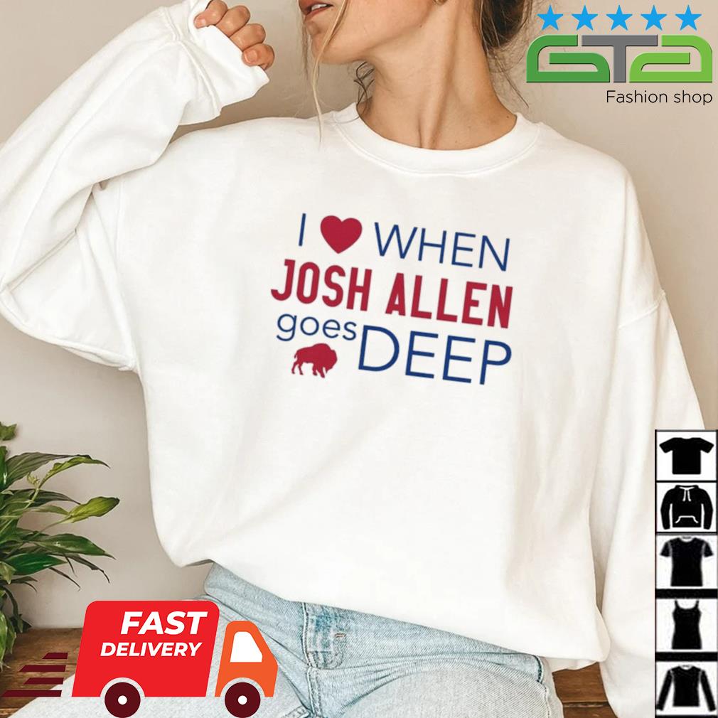 Buffalo Bills I love when Josh Allen goes deep shirt - Peanutstee