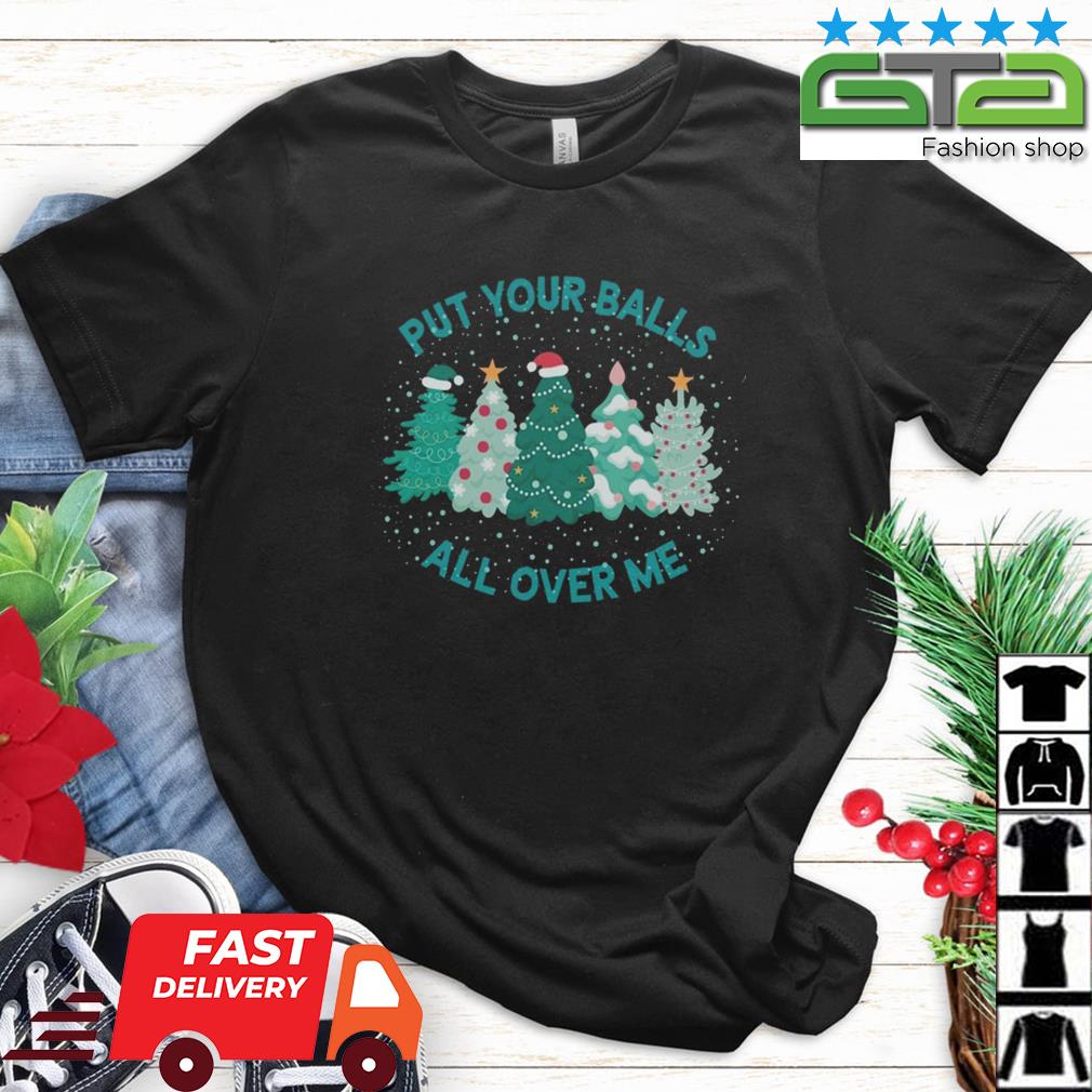 Put Your Balls All Over Me Christmas Sweater