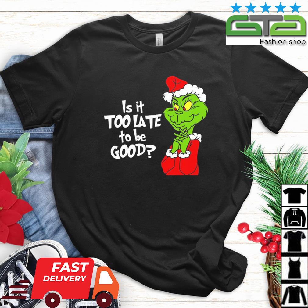 Santa Grinch Is It Too Late To Be Good Christmas Sweater