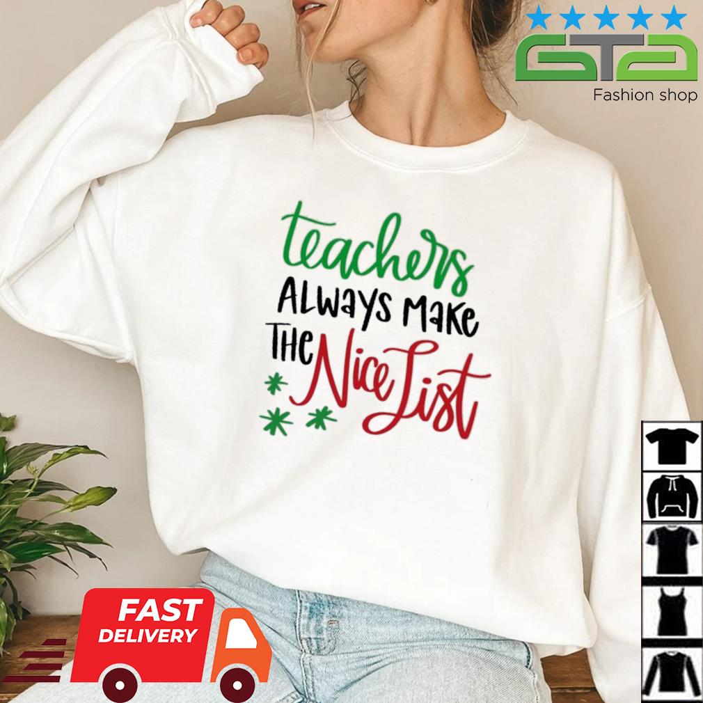 Teacher Always Make The Nice List Christmas 2022 Sweater