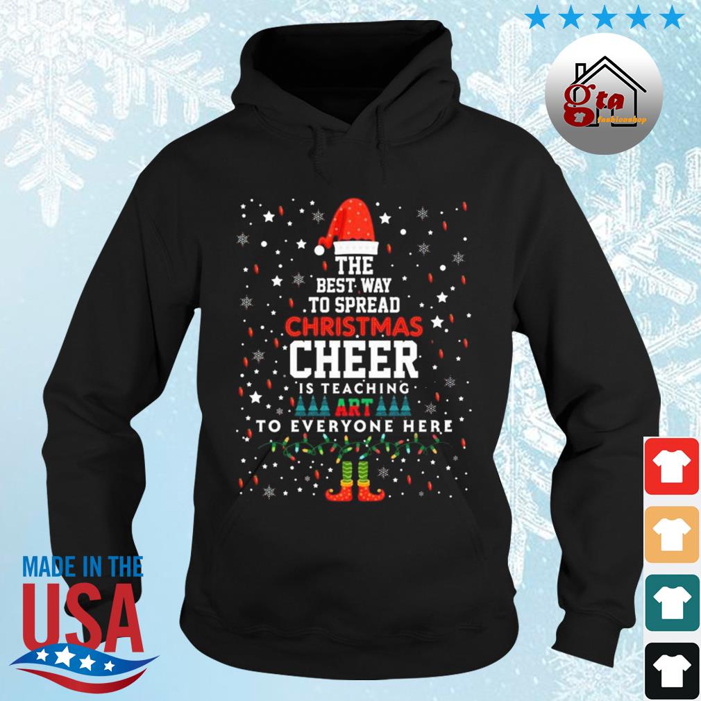 The Best Way To Spread Christmas Cheer Art Teacher Christmas Sweaters hoodie