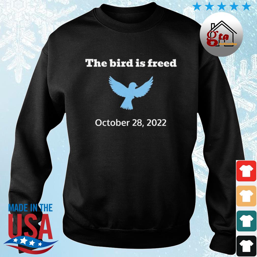 The Bird Is Freed October 28 2022 Shirt
