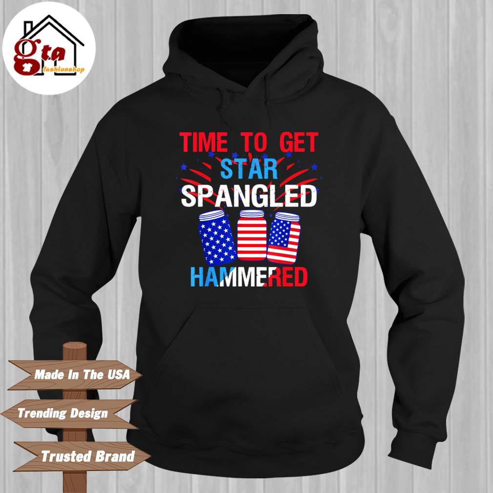 Time To Get Star Spangled Hammered 4th Of July America Beer Shirt Hoodie