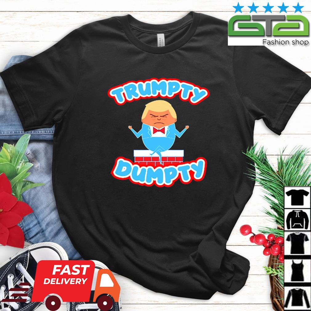 Trumpty Dumpty Donald Trump Brick Wall Democrat Anti Trump Anti-Border Wall Shirt