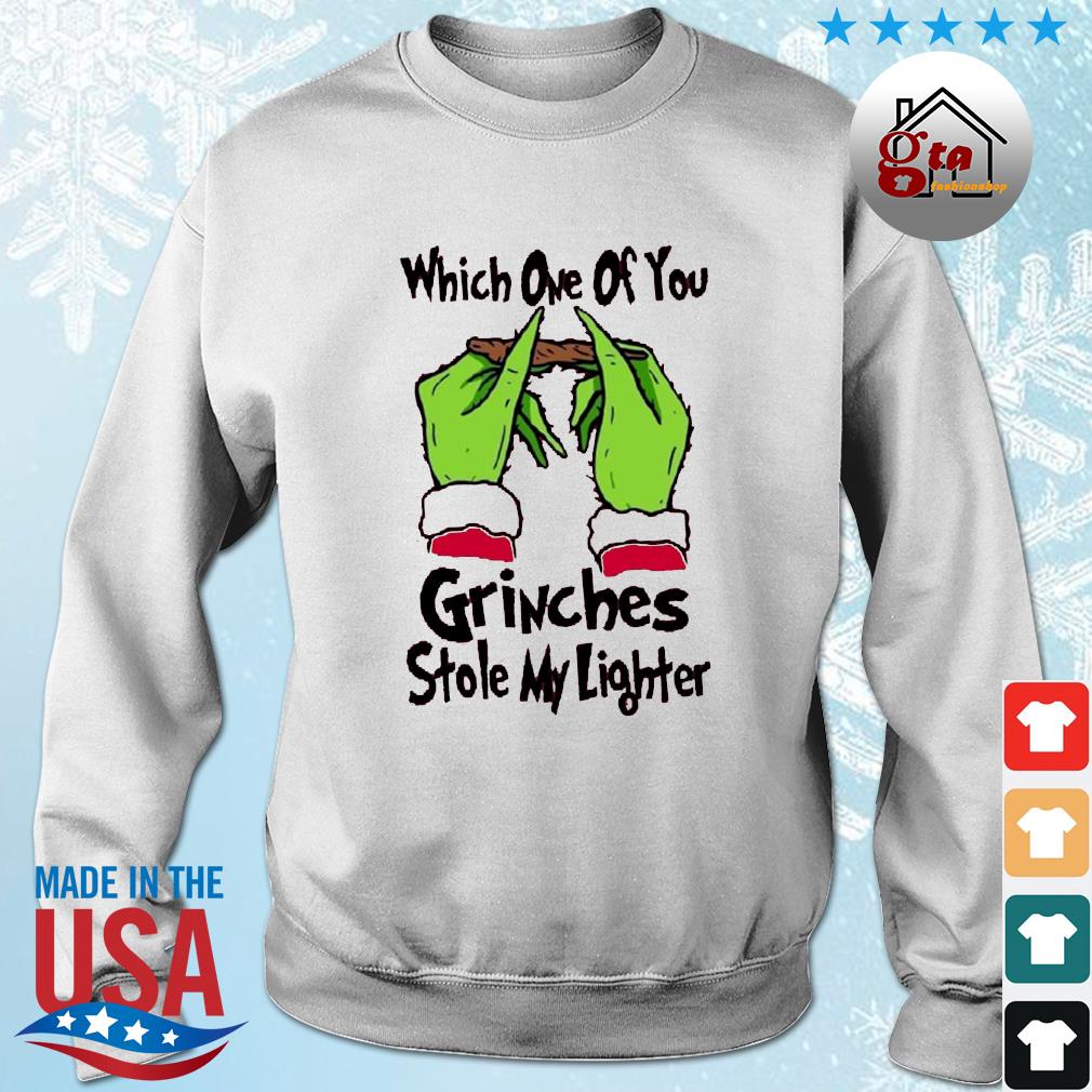 Which One Of You Grinches Stole My Lighter Grinch Christmas 2022 Sweater