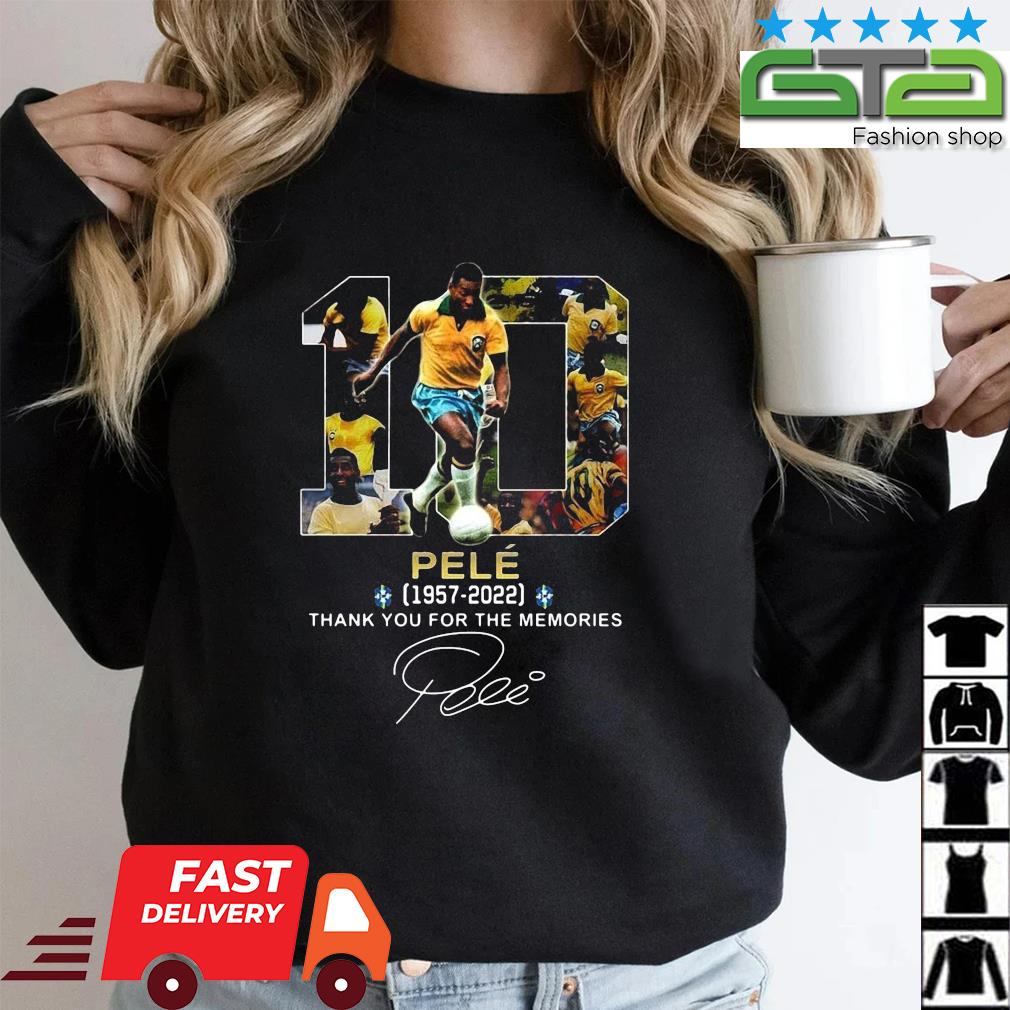 10 Pele 1957-2022 thank you for the memories signature shirt