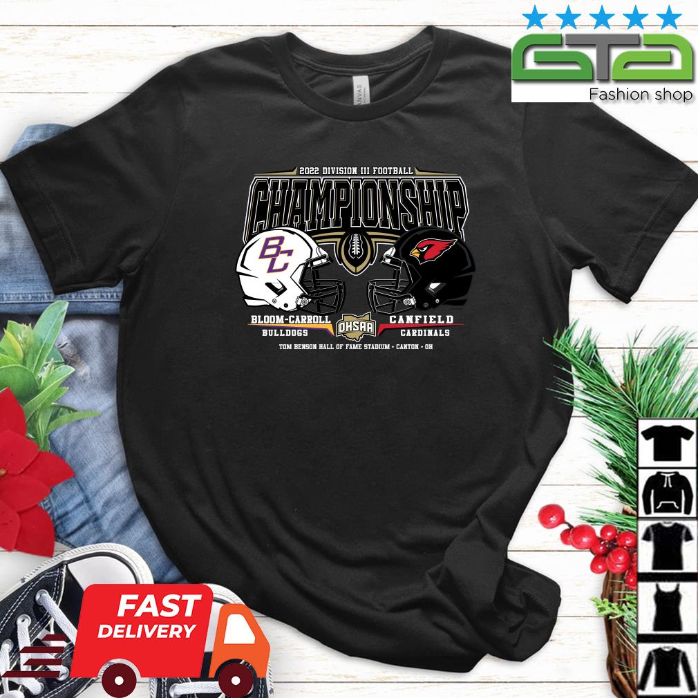 2022 Division III Football Championship OHSAA Bloom-Carroll Bulldogs Vs. Canfield Cardinals Shirt