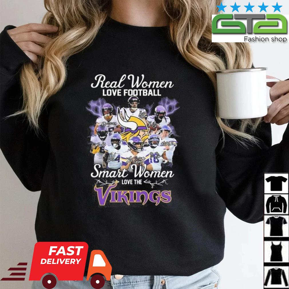 Real Women Love Football Smart Women Love Minnesota Vikings Tshirt, hoodie,  sweater, long sleeve and tank top