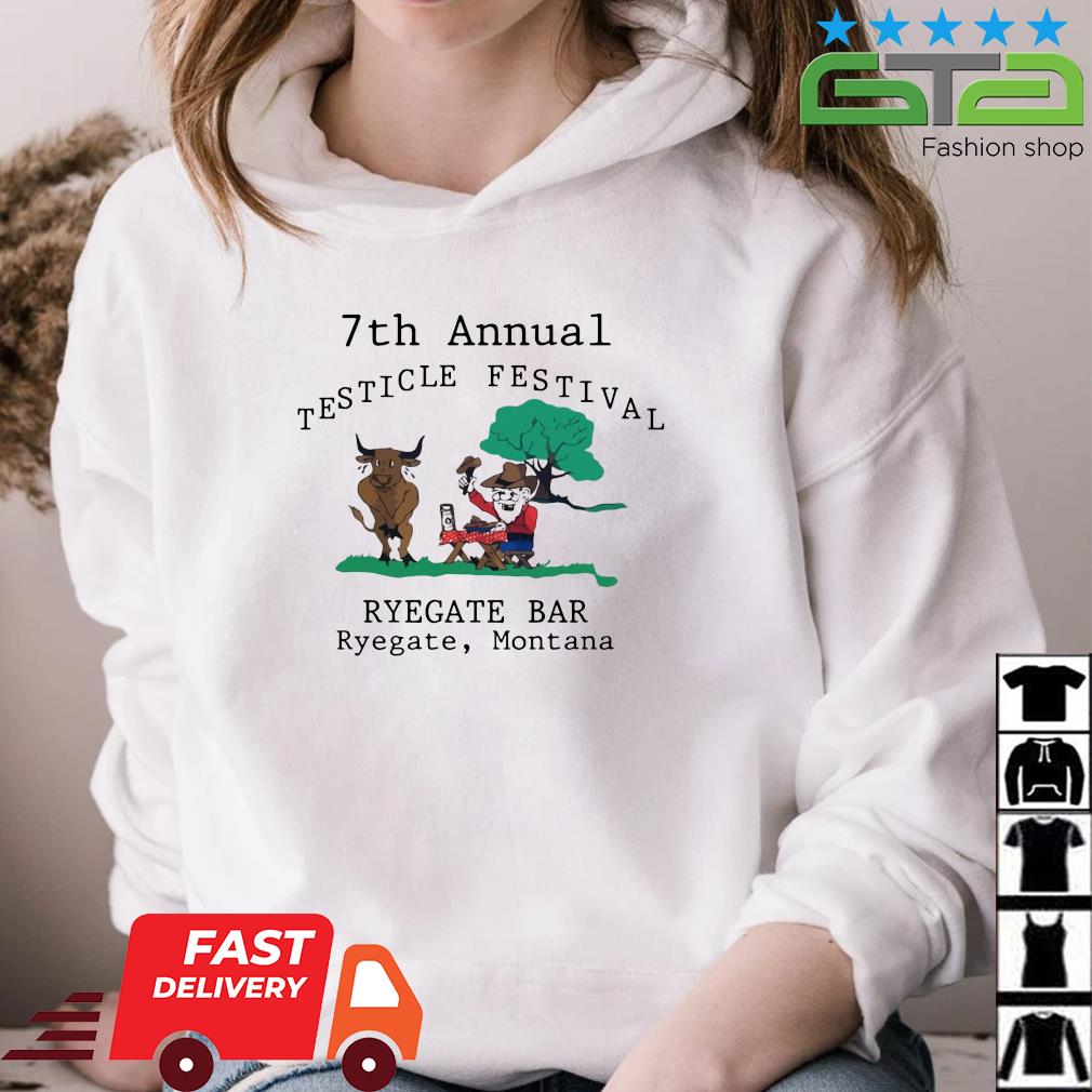 7th Annual Testicle Festival Ryegate Bar Ryegate Montana Shirt hoodie