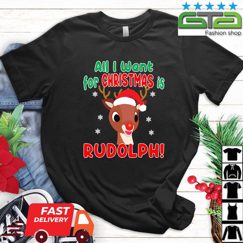 All I Want For Christmas Is Rudolph Red Nose Reindeer 2022 Sweater