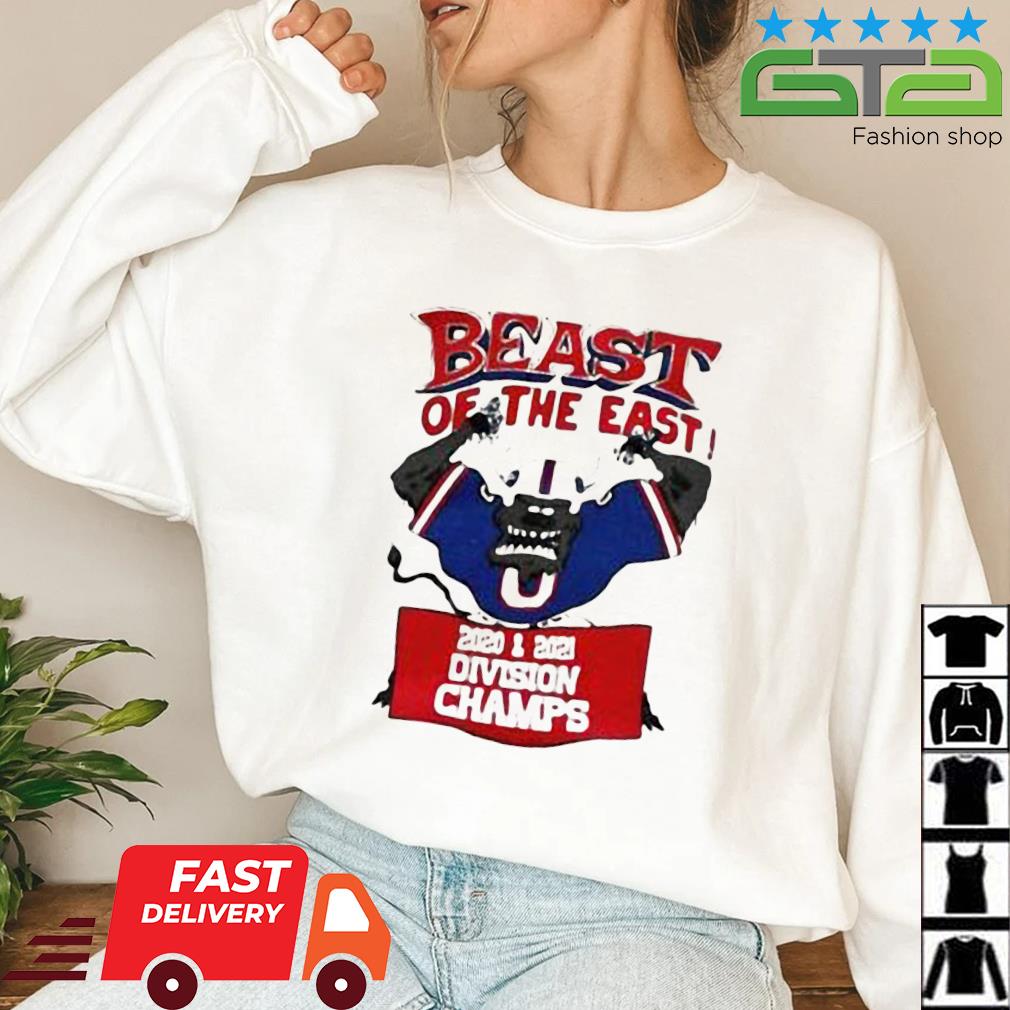 Buffalo Bills Beast Of The East 2020 2021 Division Champs Shirt, hoodie,  sweater, long sleeve and tank top