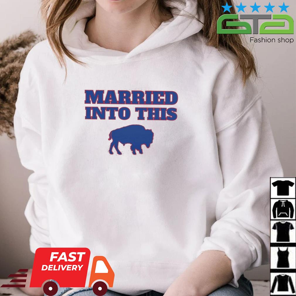 Buffalo Bills Married Into This 2022 Shirt, hoodie, sweater, long sleeve  and tank top