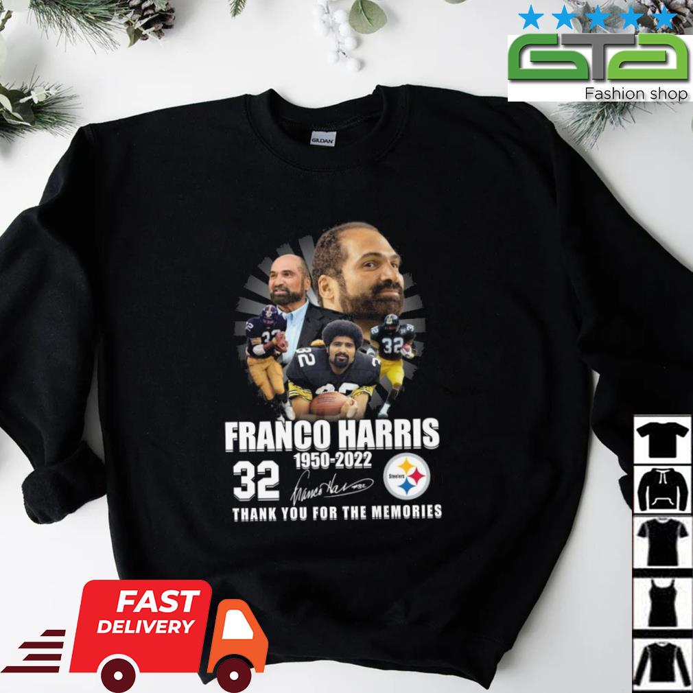 Franco Harris 1950-2022 #32 Thank You for the memories signature shirt,  hoodie, sweater, long sleeve and tank top