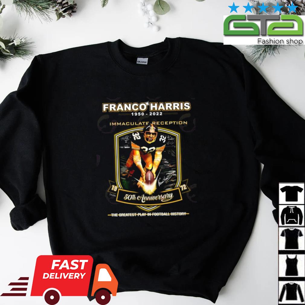 Franco Harris 50 Years 1972-2022 Franco's Immaculate Reception Shirt,  hoodie, sweater, long sleeve and tank top