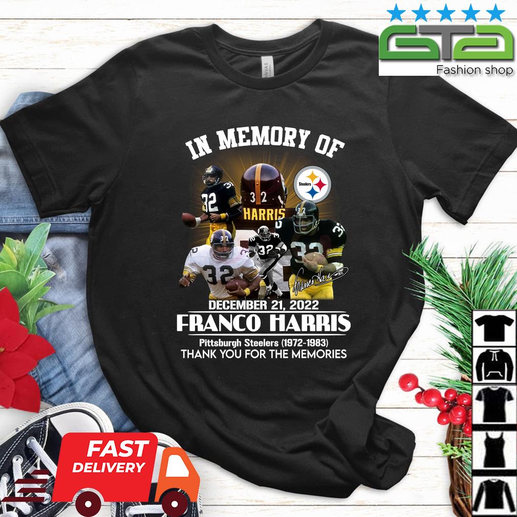 Official in memory of december 21,2022 Franco Harris Pittsburgh Steelers  1972-1983 thank you for the memories signature shirt, hoodie, sweater, long  sleeve and tank top