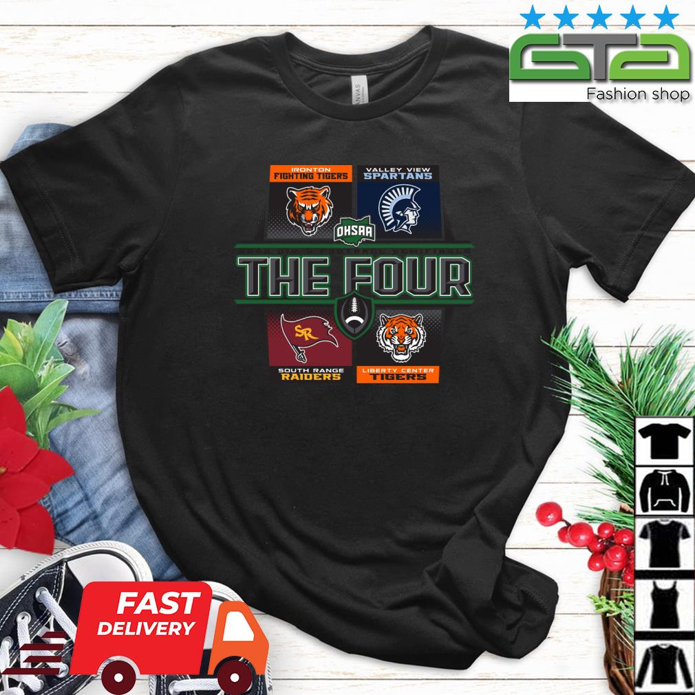 Ironton Fighting Tigers Valley View Spartans South Range Raiders Liberty Center Tigers OHSAA 2022 Div V Football Semifinals The Four Shirt