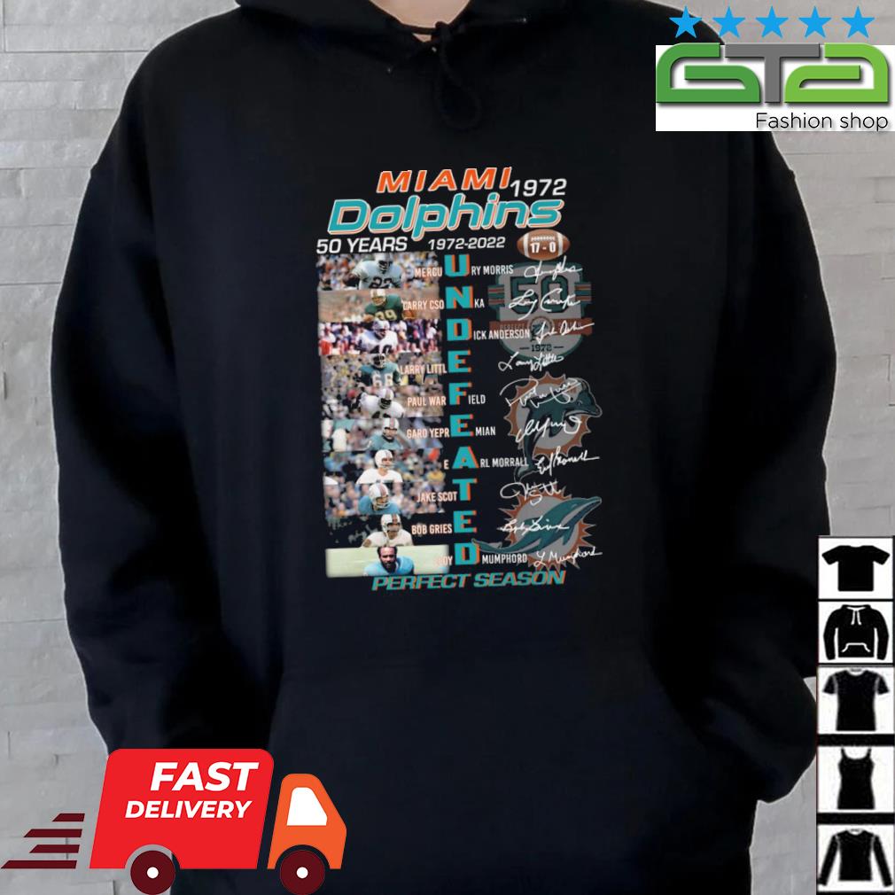 Miami Dolphins 50 Years 1972-2022 Undefeated Perfect Season Signatures  Men's shirt, hoodie, sweater, long sleeve and tank top