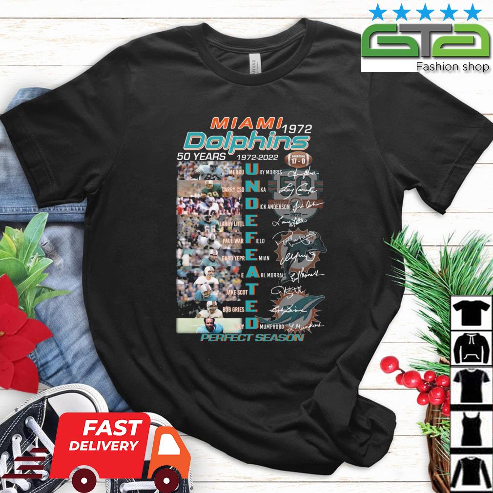 Official miami Dolphins Undefeated 1972 Perfect Season Shirt, hoodie,  sweater, long sleeve and tank top