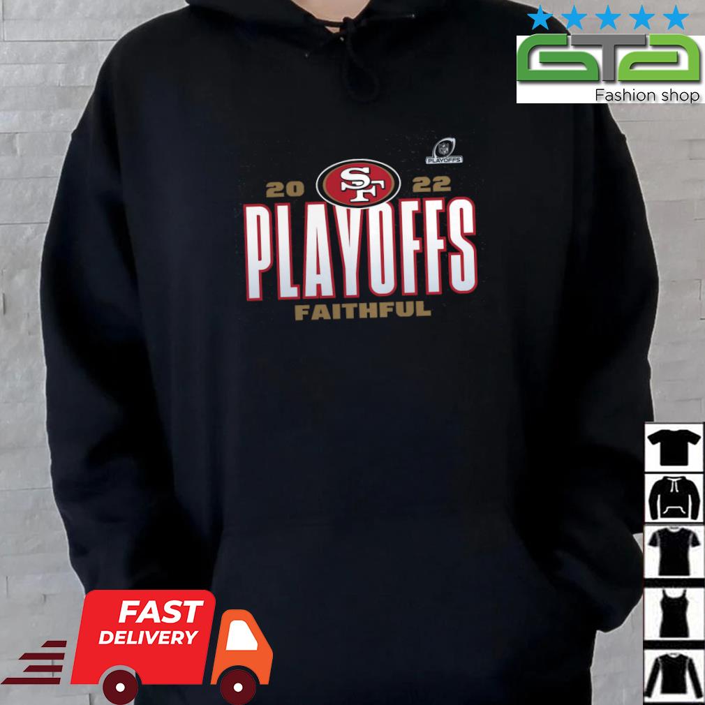 San Francisco 49ers 2022 Playoffs Faithful shirt, hoodie, sweatshirt and  tank top