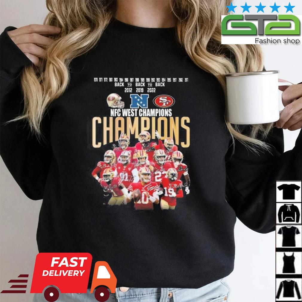 San Francisco 49ers Back To Back 2012 2019 2022 NFC West Champions  Signatures Shirt, hoodie, sweater, long sleeve and tank top