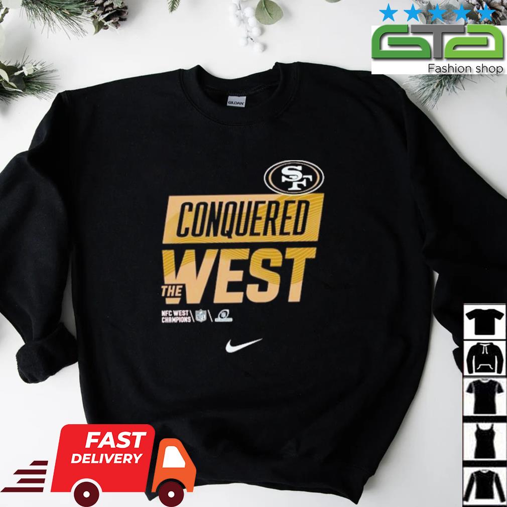 San Francisco 49ers Conquered The West 2022 NFC West Division Champions  shirt, hoodie, sweater, long sleeve and tank top