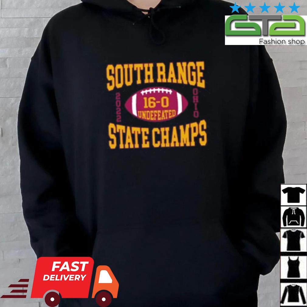 South Range Undefeated 16-0 State Champs Shirt Hoodie