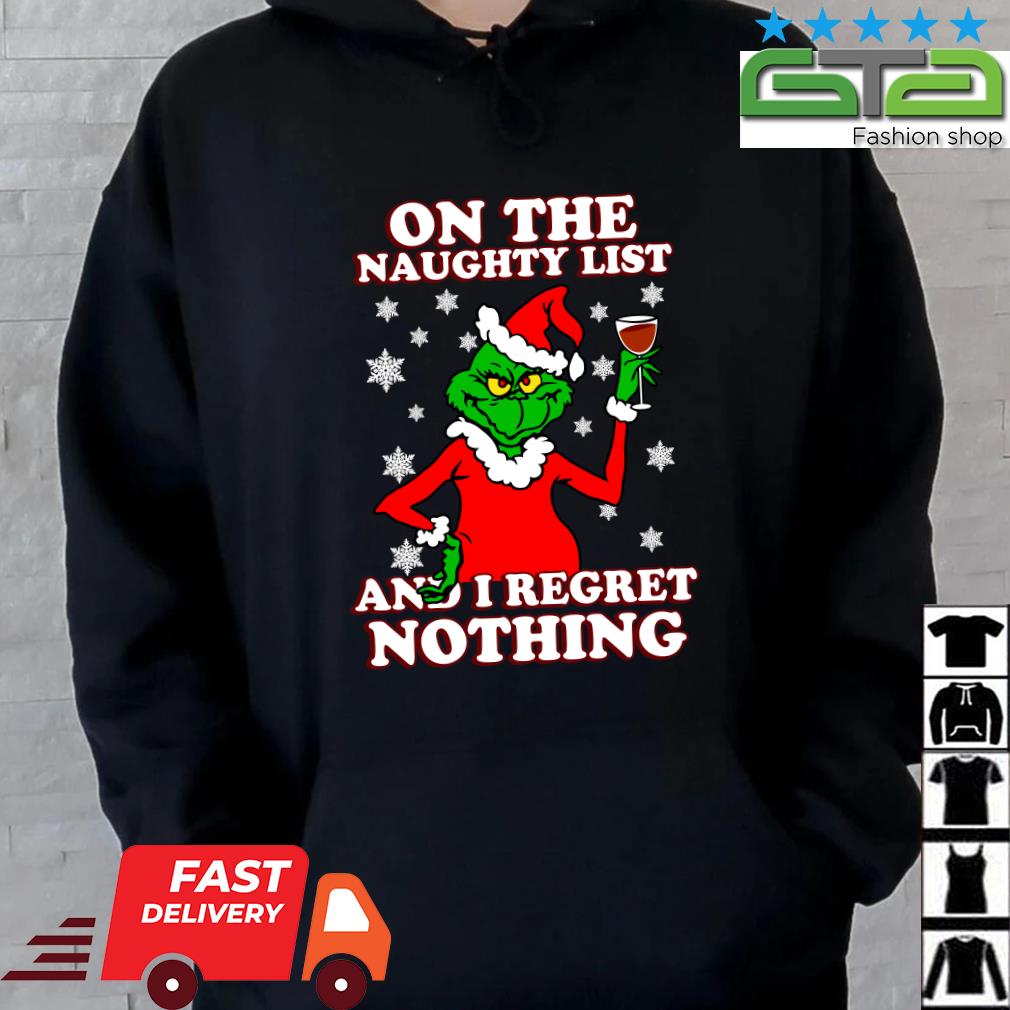 The Grinch Wine On The Naughty List And I Regret Nothing Christmas 2022 Sweater Hoodie